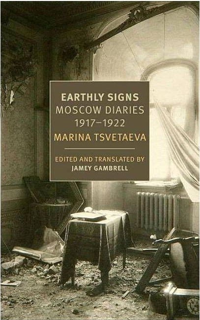 Earthly Signs: Moscos Diaries 1917 - 1922 by Marina Tsvetaeva