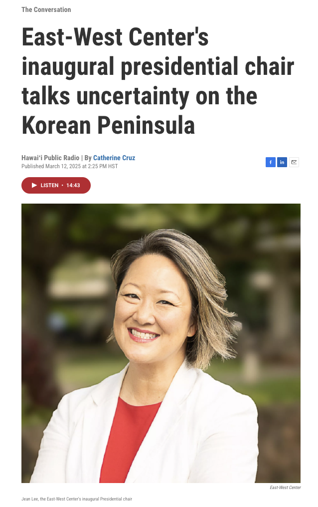 Hawaii Public Radio: East-West Center's inaugural presidential chair talks uncertainty on the Korean Peninsula
