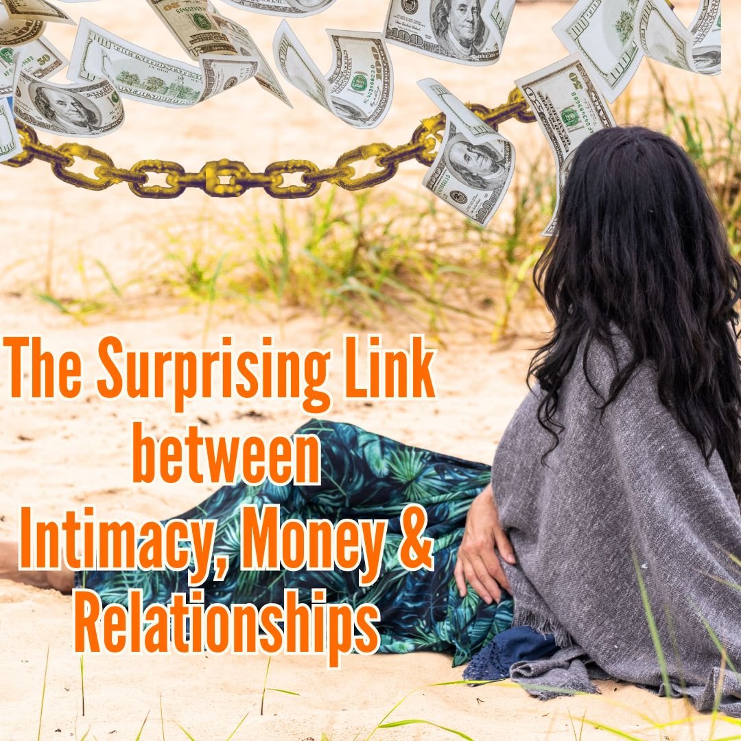 The surprising link between intimacy, money and our relationships