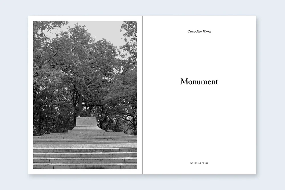 CARRIE MAE WEEMS | One Picture Book Two #3 : Monument — Nazraeli Press 