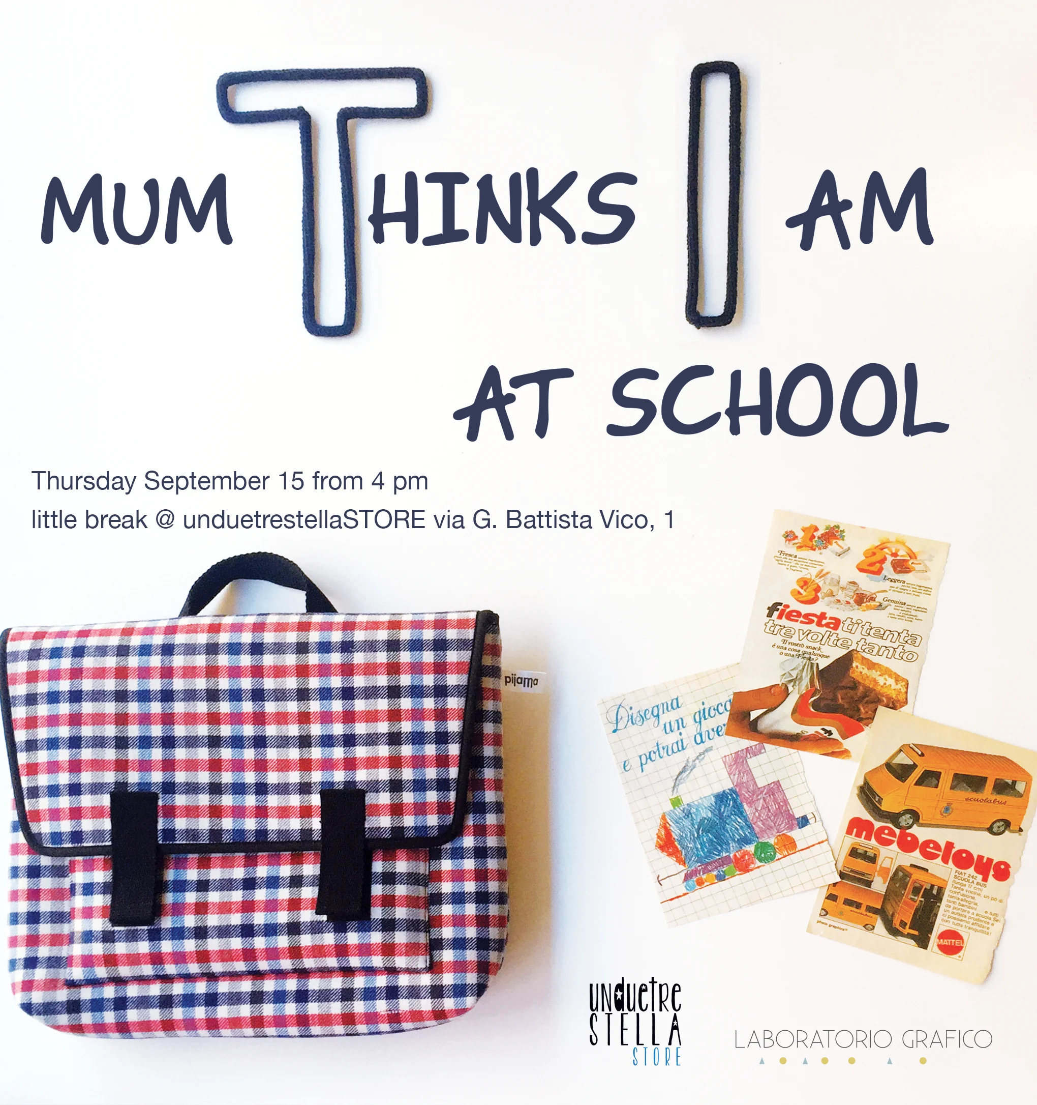Mum thinks I am at school Little break at unduetrestellaSTORE, Thursday September 15 2016, via GB Vico 1, Milano School is started but we keep playing at unduetrestellaSTORE! Together with Laboratoriografico let's have fun and write our name, name of our sister, nickname of our big brother … You can order letters and personalized and coloured writings!