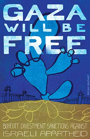 Gaza-Will-Be-Free-Micah-Bazant-xsml.jpg