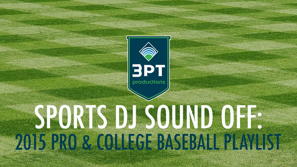 Sports DJ Sound Off: 2015 Pro & College Baseball Playlist