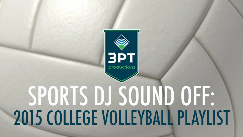 Sports DJ Sound Off: 2015 College Volleyball Playlist
