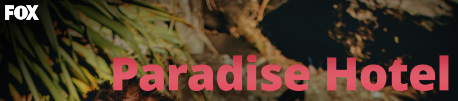 FOX OPENS DOORS TO BRAND-NEW “PARADISE HOTEL”