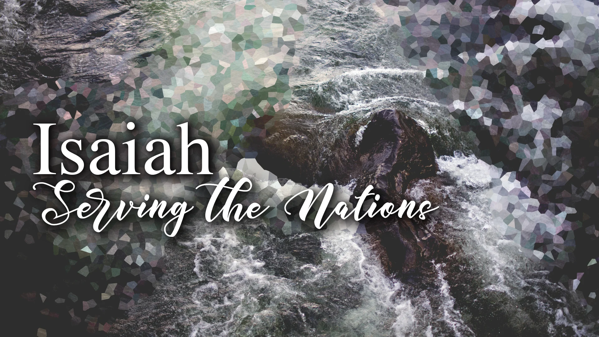 Serving the Nations (Isaiah 49:1-13)
