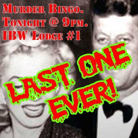 TONIGHT IS MAY 14TH 2025 AND ITS THE LAST MURDER BINGO EVER!!!
So, all those times you laid awake at night wondering what diabolical pleasures you've been missing every time you've missed Murder Bingo has only ONE LAST SHOT at being resolved. And it