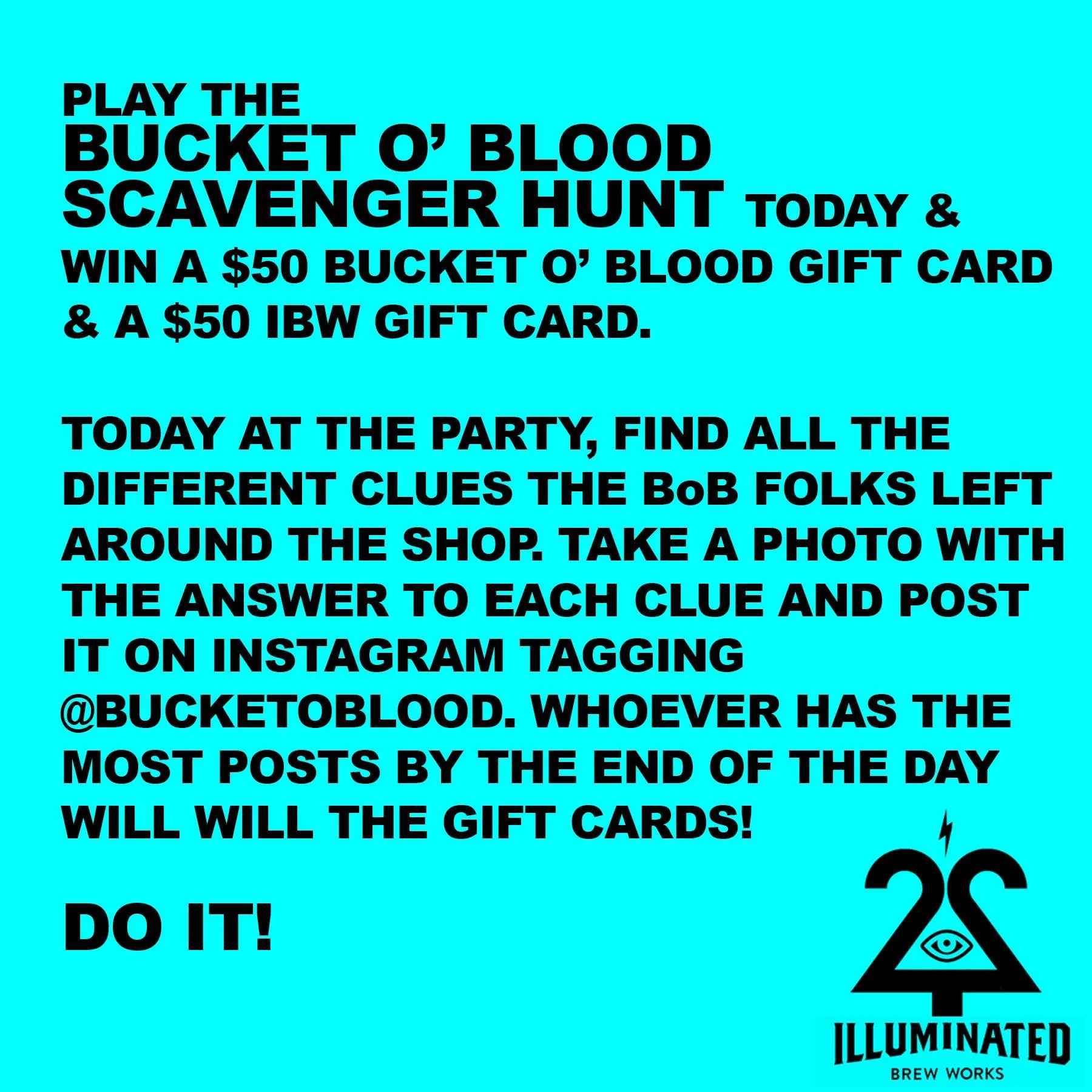 FIND ALL THE CLUES THE @bucketoblood HUMANOIDS LEFT AROUND THE LODGE TODAY AND TAKE A PHOTO WITH THE ANSWER. POST THE PHOTO TO IG AND TAG #BUCKETOBLOOD.
AT THE END OF THE DAY WHOEVER HAS POSTED THE MOST CORRECT ANSWERS WILL WIN A $50 BUCKET O BLOO