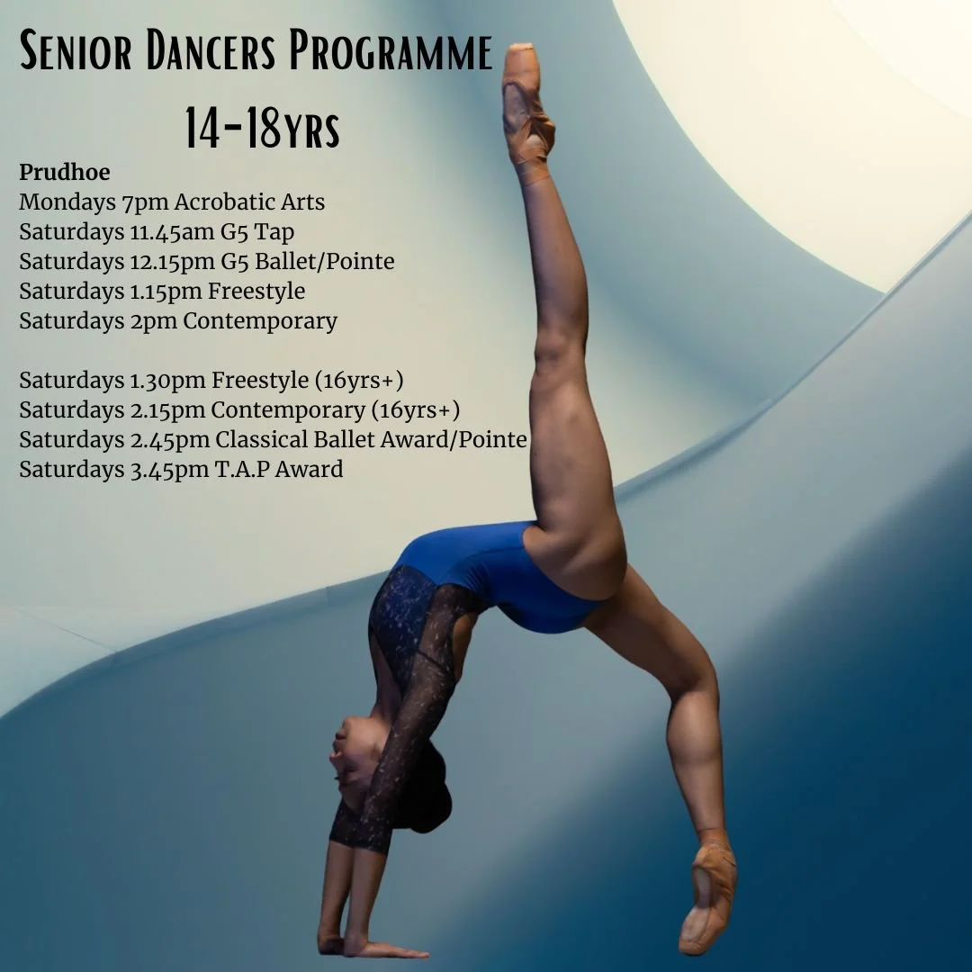 Poster detailing senior dancer classes for ages 14 to 18 years in Prudhoe including Ballet, Tap, Freestyle, Contemporary and Acrobatic Arts