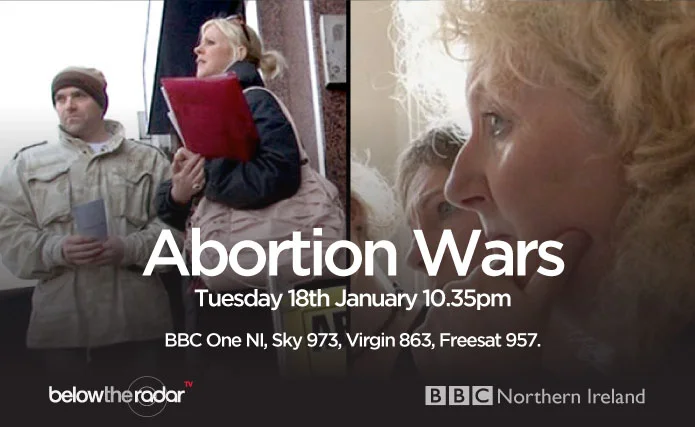 Abortion Wars - BBC One NI