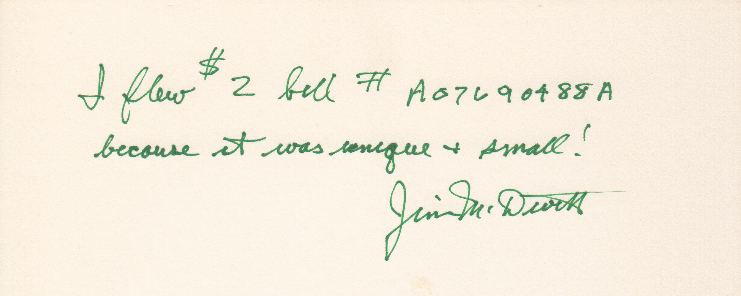Jim McDivitt's hand written certification concerning the reason he flew this bill into space: because "it was unique & small!"