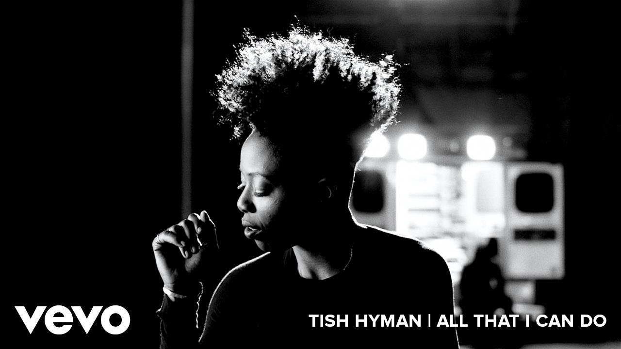 Tish Hyman - All That I Can Do (Official Video) (Copy)