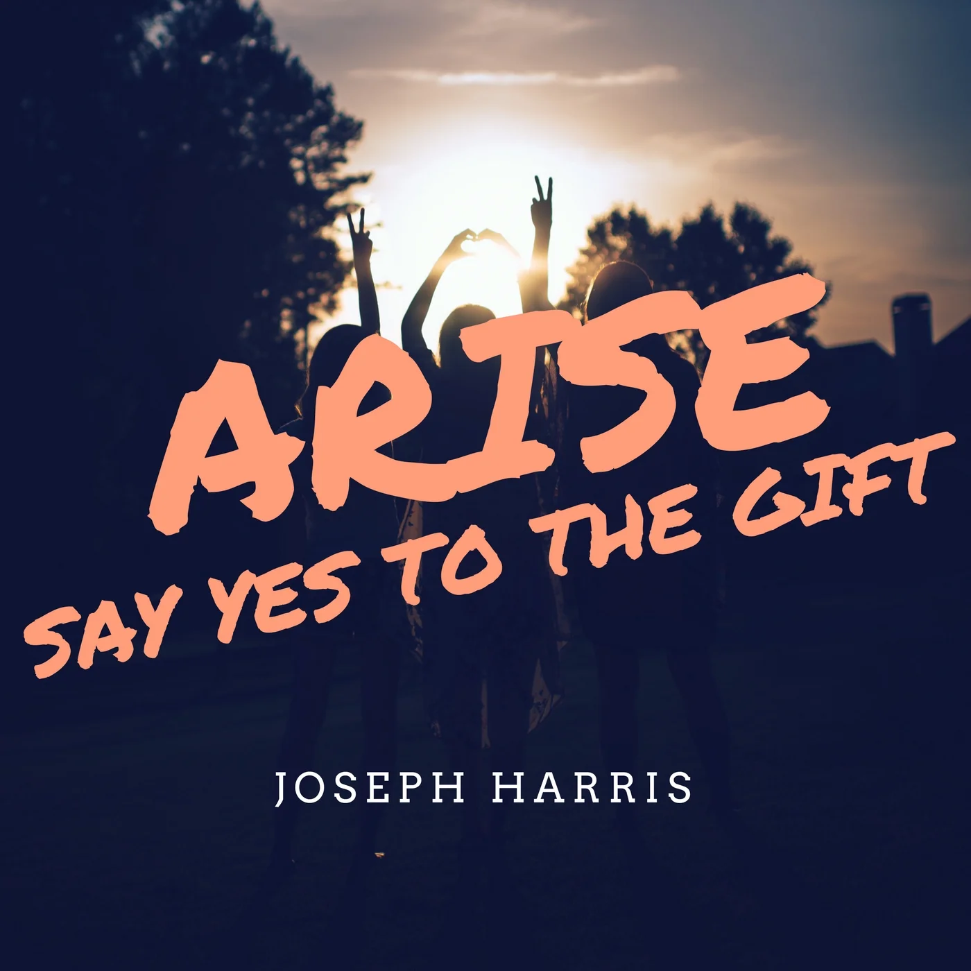 Arise: Say Yes To The Gift