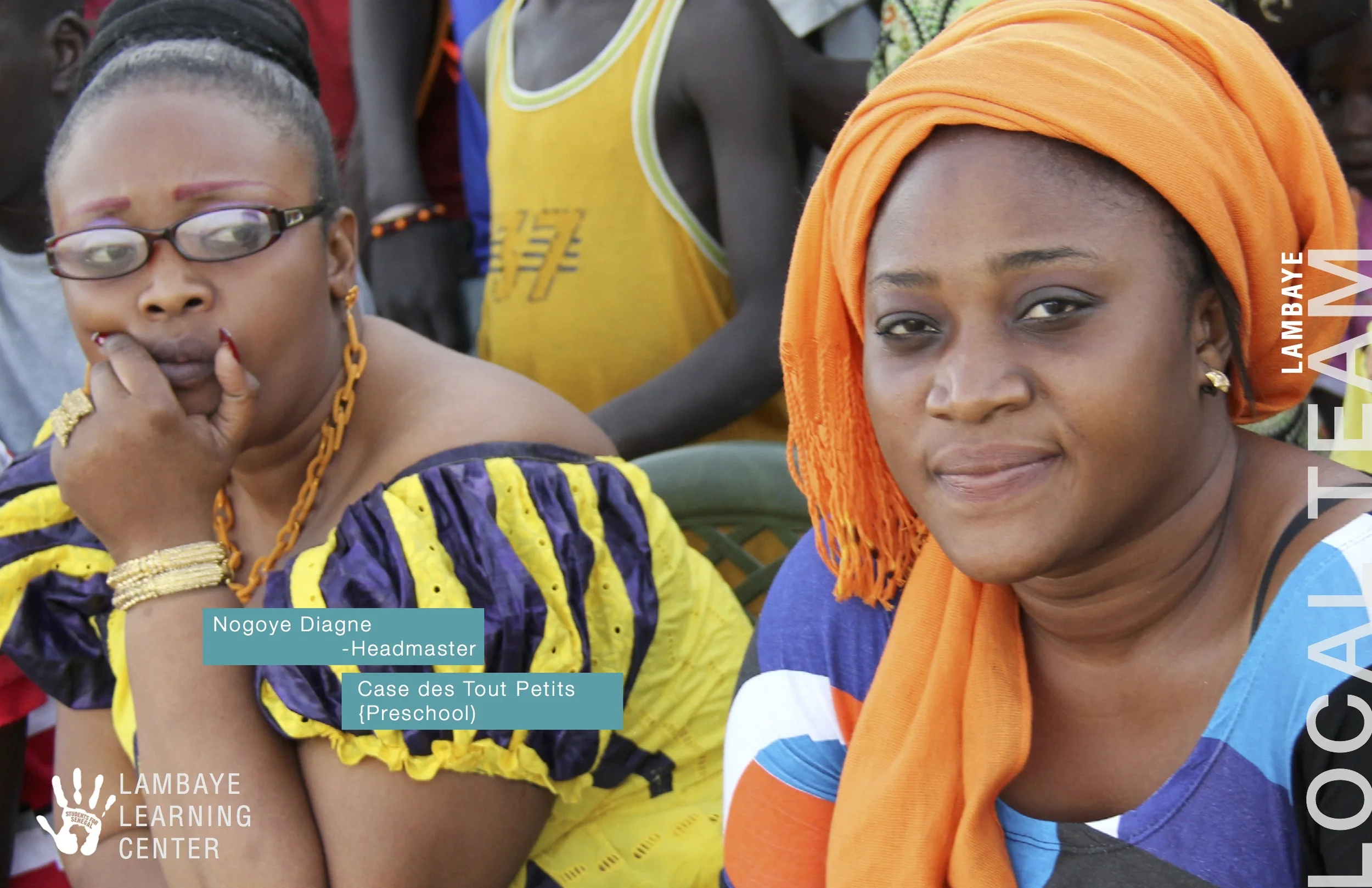 Left: Headmaster, Nogoye Diagne. Right: Pre-school Teacher, Case des Tout Petits.