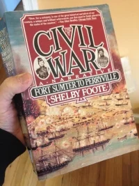 Shelby Foote’s “THE CIVIL WAR, A NARRATIVE: FORT SUMTER TO PERRYVILLE”