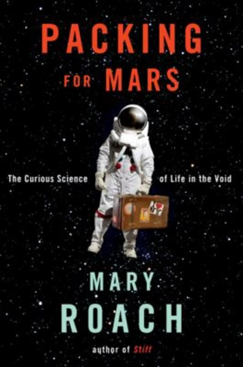 Mary Roach’s “PACKING FOR MARS”