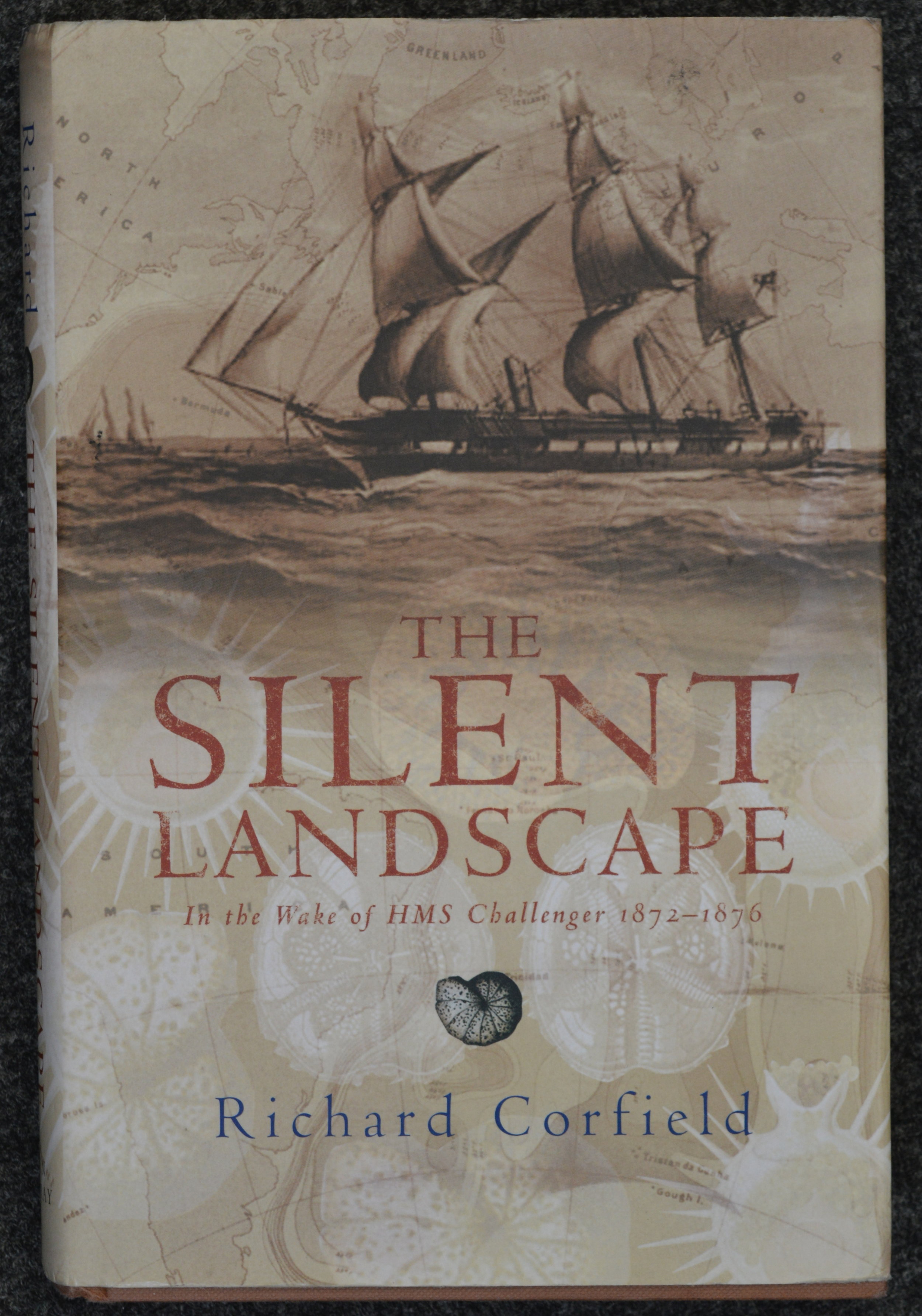Richard Corfield's THE SILENT LANDSCAPE: THE SCIENTIFIC VOYAGE OF HMS CHALLENGER