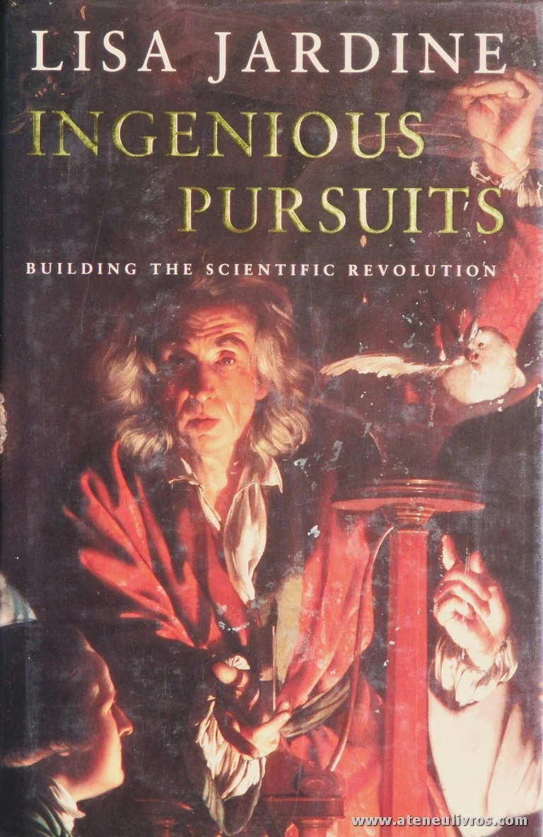 Lisa Jardine's INGENIOUS PURSUITS: BUILDING THE SCIENTIFIC REVOLUTION