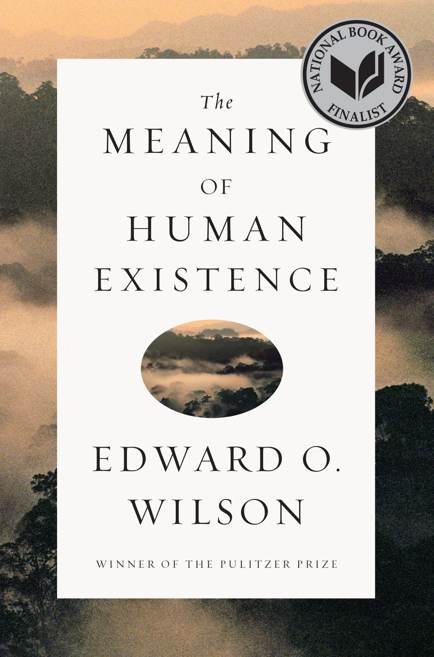 Edward O. Wilson's THE MEANING OF HUMAN EXISTENCE