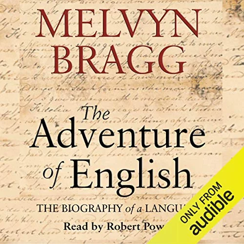 Melvyn Bragg's  THE ADVENTURE OF ENGLISH