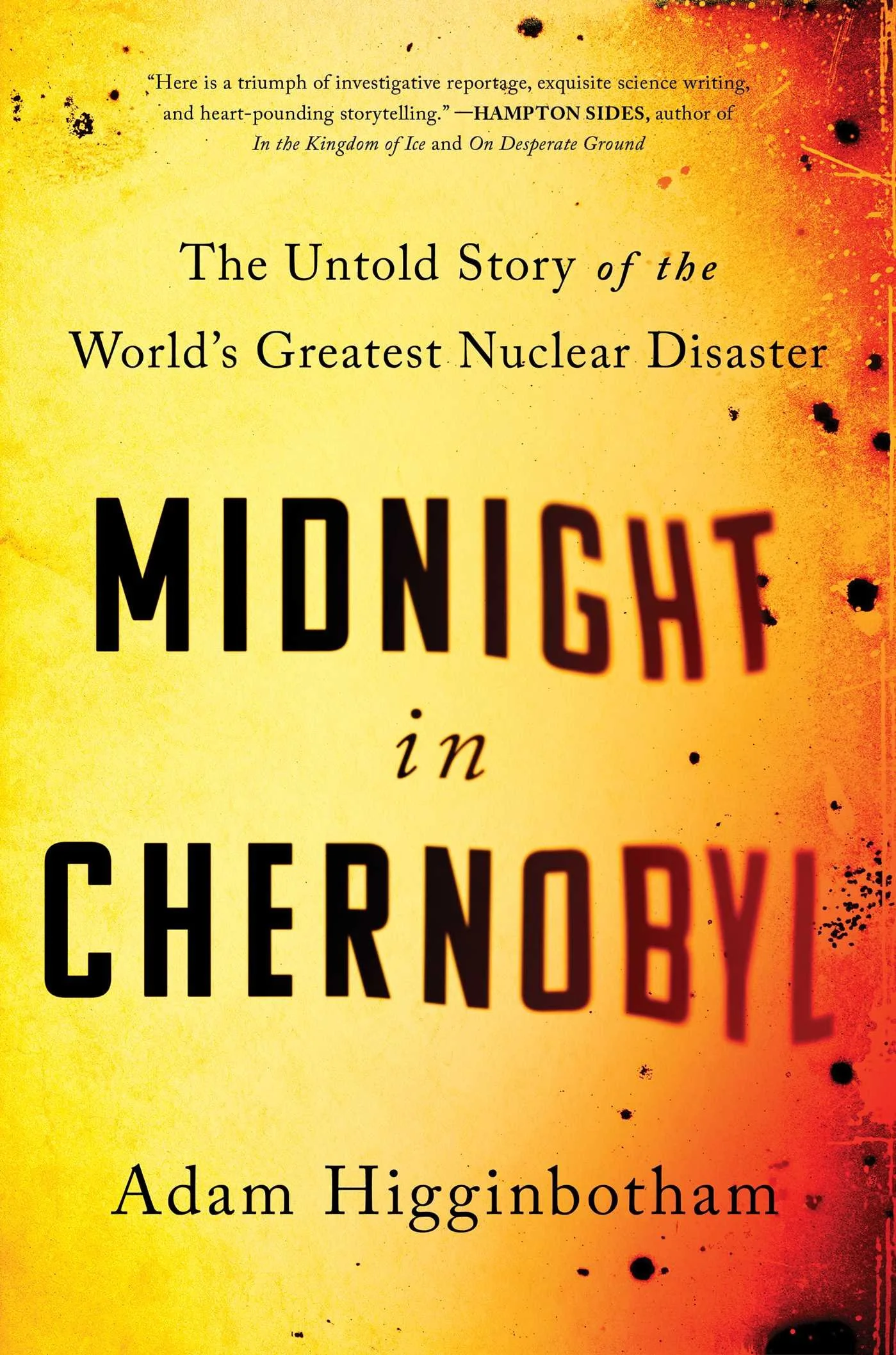 Adam Higginbotham: "MIDNIGHT AT CHERNOBYL"