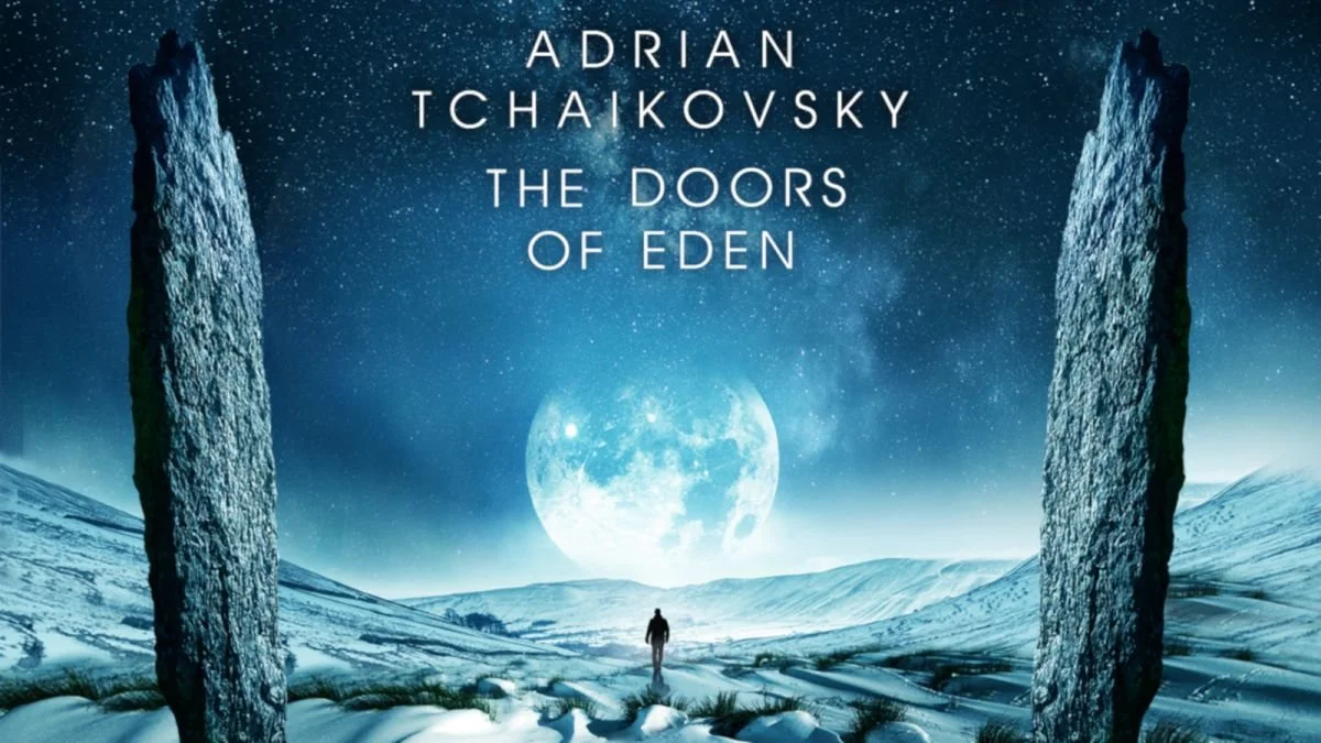 Adrian Tchaikovsky's "THE DOORS OF EDEN"