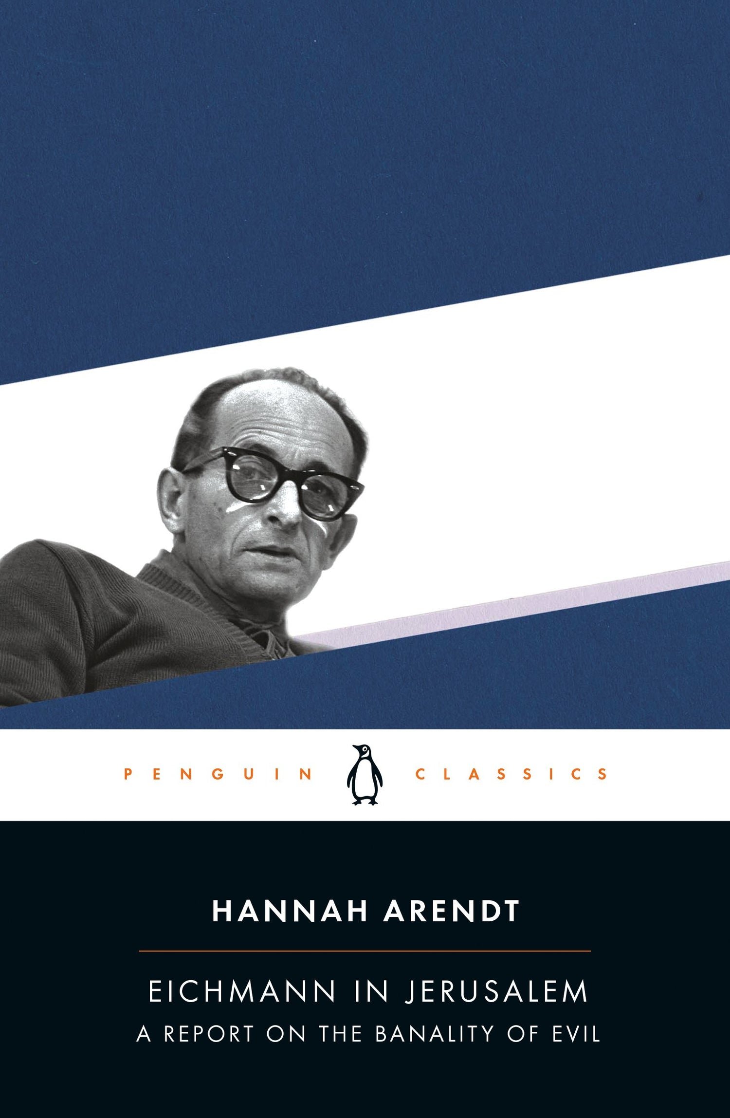 Hannah Arendt's "Eichmann In Jerusalem: A Report on the Banality of Evil"