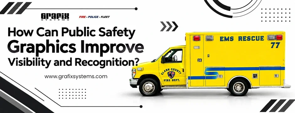      

 
    How Can Public Safety Graphics Improve Visibility and Recognition?   Vehicles used by public agencies, emergency services, municipalities, and community organizations need to communicate information quickly and clearly. Well-designed  pu