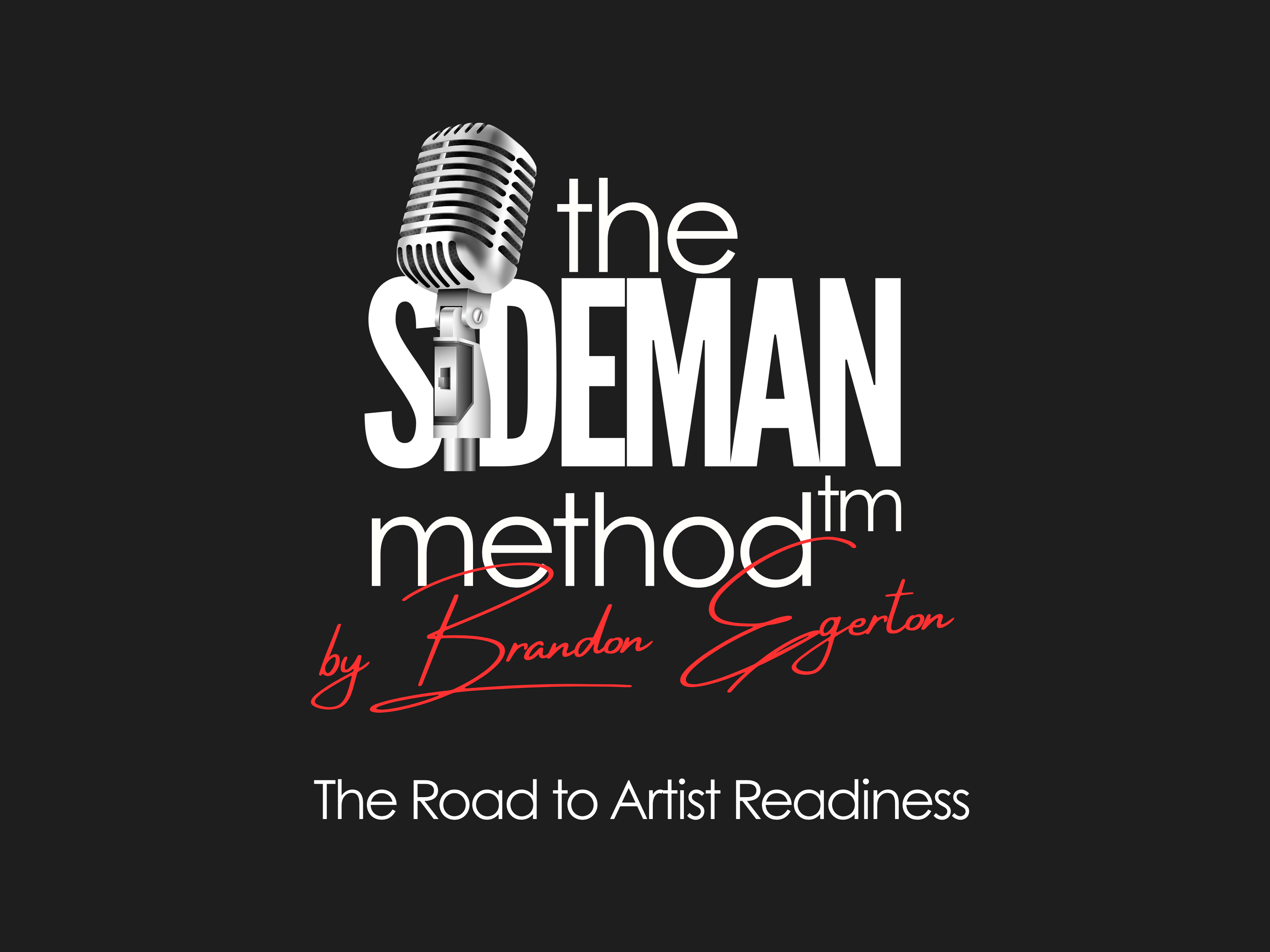 A promotional graphic for a podcast called 'The SIDEMAN Method' featuring a vintage microphone and text by Brandon Egerton, with a tagline 'The Road to Artist Readiness' on a black background.