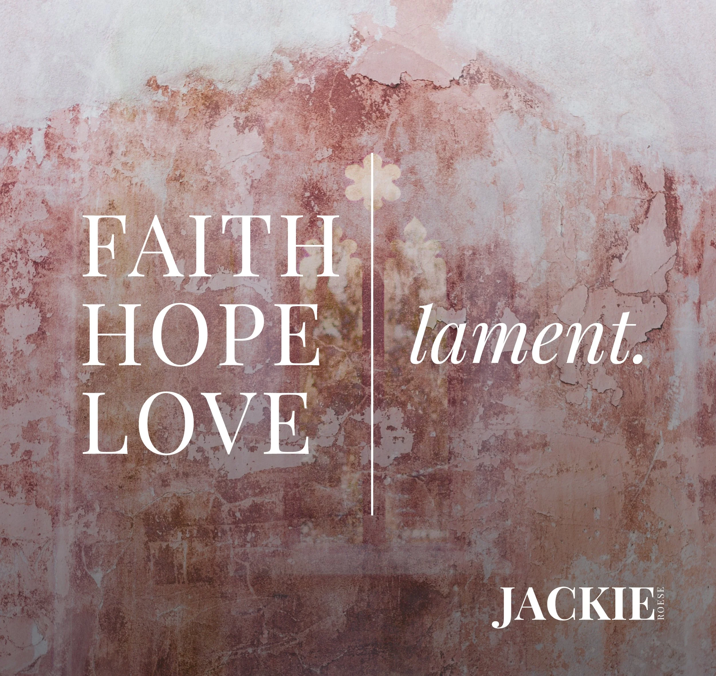 FaithHopeLoveLament7.jpg