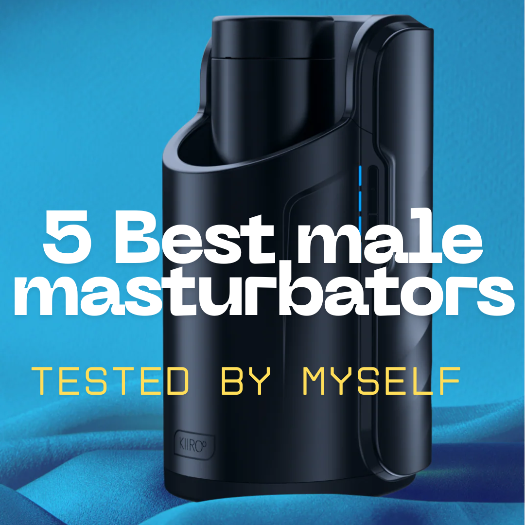 Best Male Masturbators: Reviewed by a 51-Year-Old for Pleasure &amp; Health