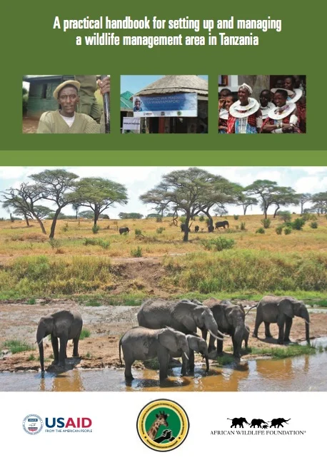 Handbook for setting up & Managing a Wildlife Management Area in Tanzania. Author. (USAID/African Wildlife Fund, 2012)