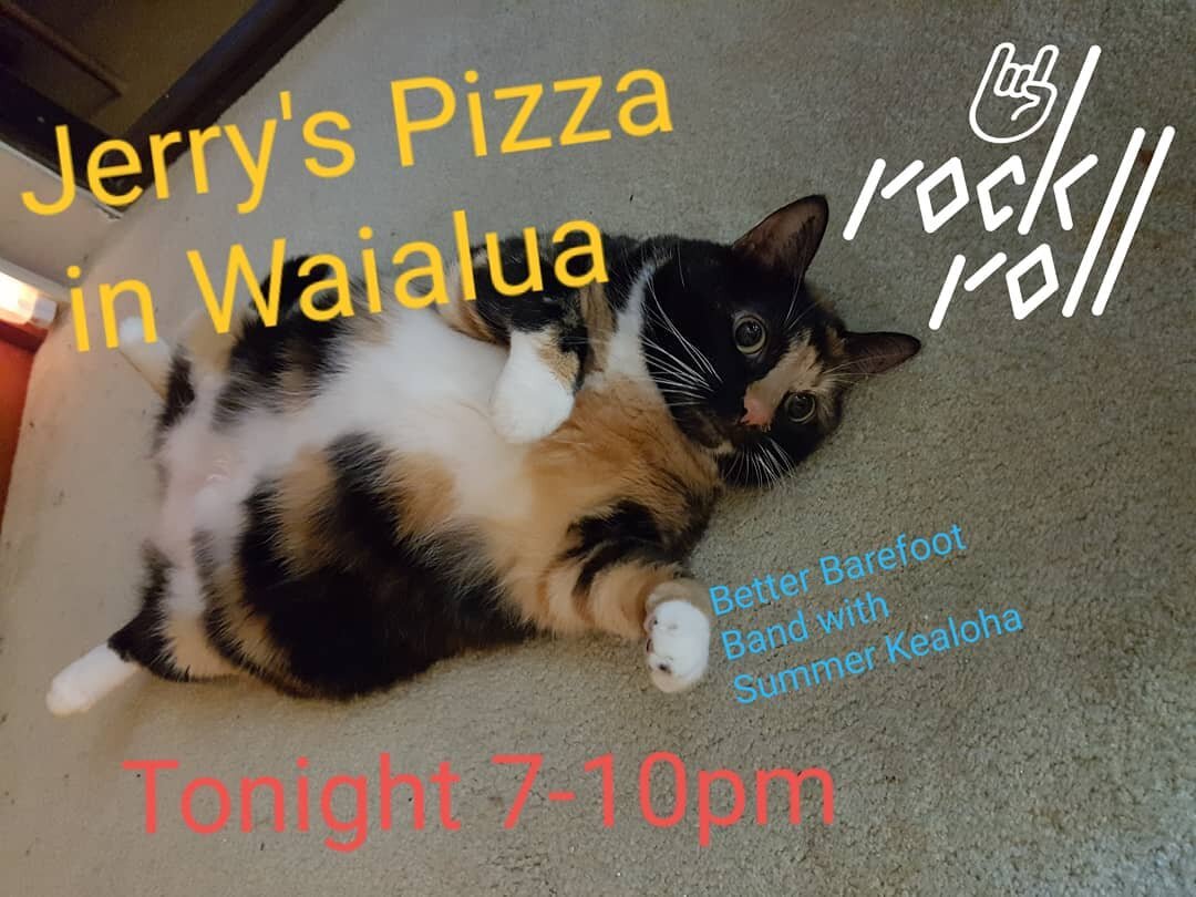 Tonight, Jerry's Pizza 7-10 in Waialua....THE BEST PIZZA ON THE NORTH SHORE!!!