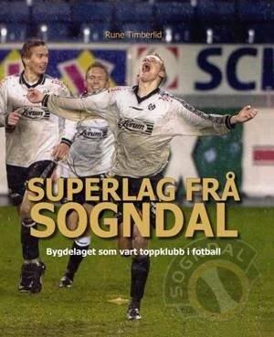 Rune Timberlid og Jon Narvasete – Superlaget frå Sogndal, 5. mars kl 19:00