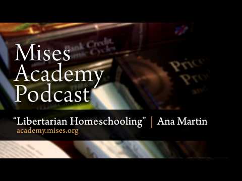Libertarian Homeschooling - Interview with Ana Martin