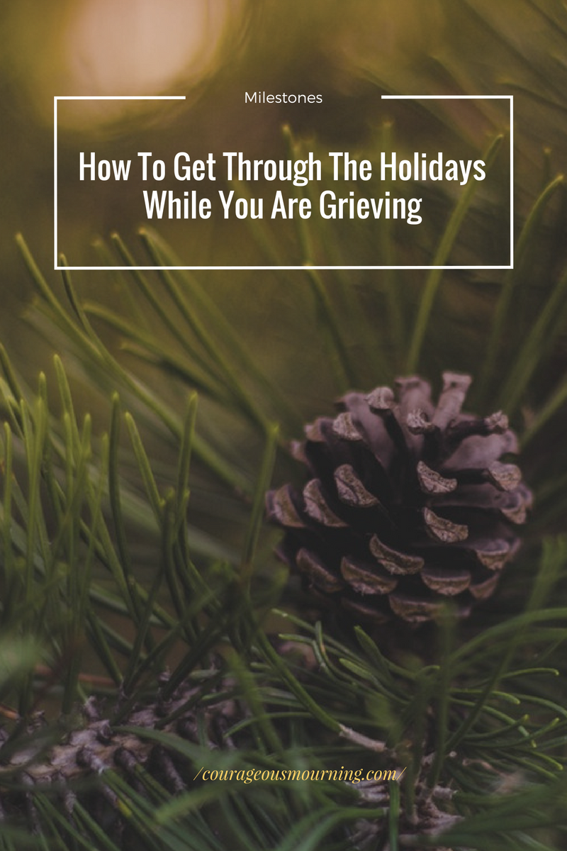 How to get through the holidays while you are grieving (Melinda Laus).png
