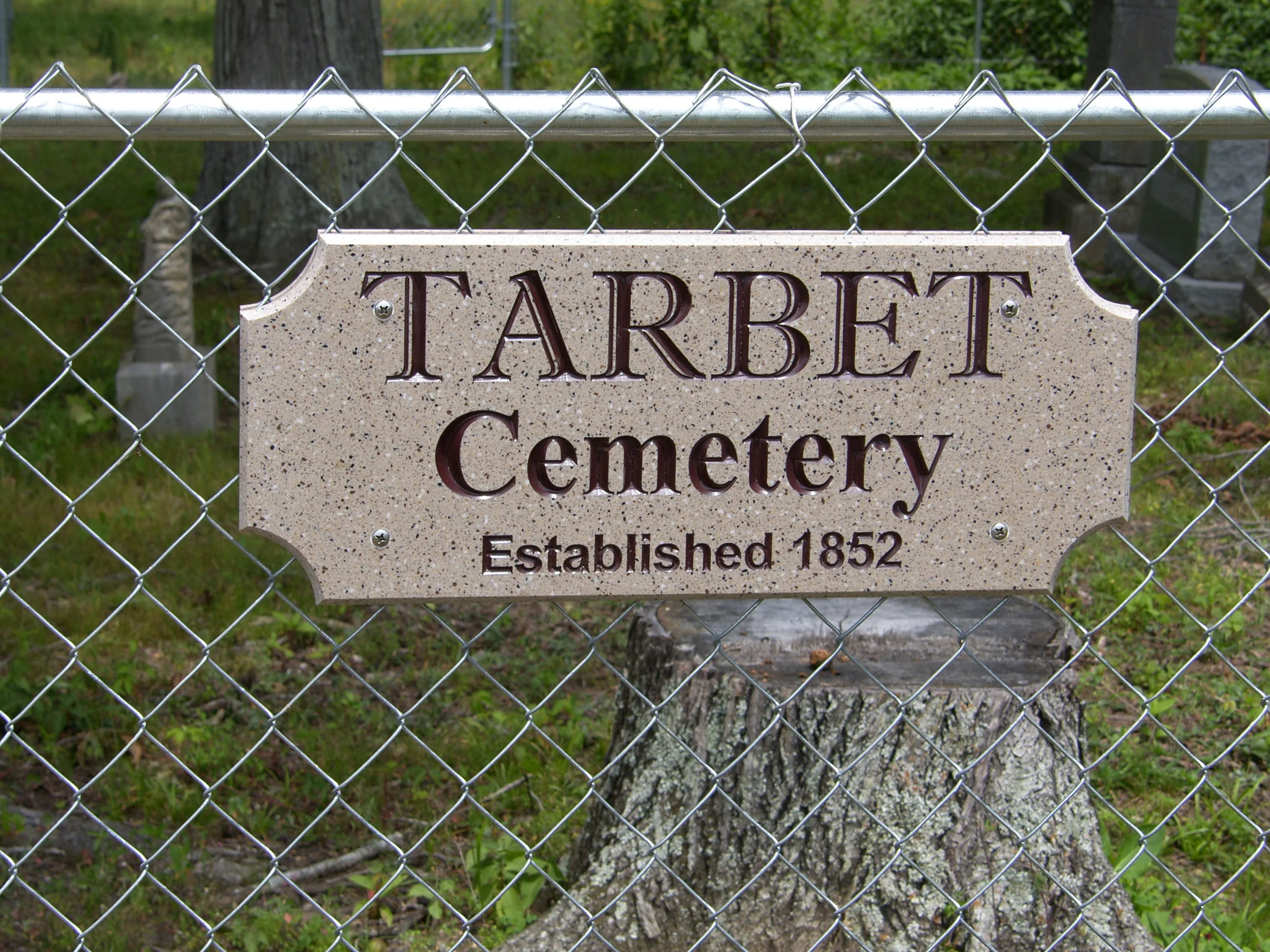 Fence sign for Tarbet Cemetery place when cemetery was cleaned up and fenced in 2014. Double faced sign in DuPont Corian (both sided of the fence), cost around $300.