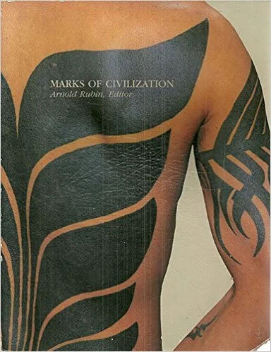 Marks of Civilization: Artistic Transformations of the Human Body (Arnold Rubin; 1988)