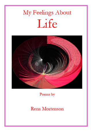 My Feelings about Life | Rena Mortenson