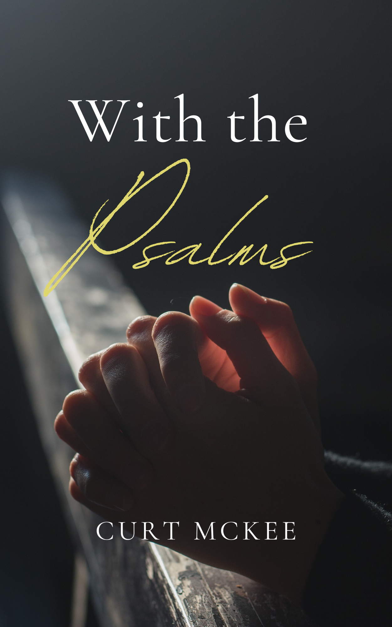 With the Psalms | Curt McKee