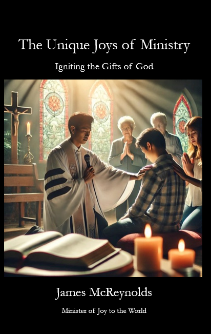 The Unique Joys of Ministry |  James McReynolds