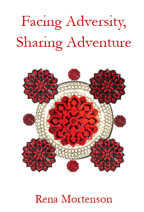 Facing Adversity, Sharing Adventure | Rena Mortenson