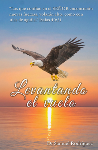 LEVANTANDO EL VUELO | Samuel Rodriguez