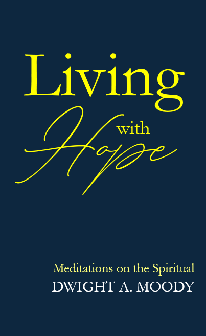 Living with Hope | Dwight A. Moody