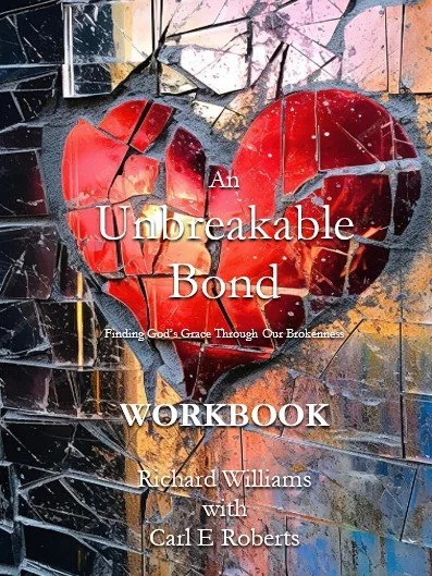 Workbook - An Unbreakable Bond | Richard Williams, Carl E. Roberts