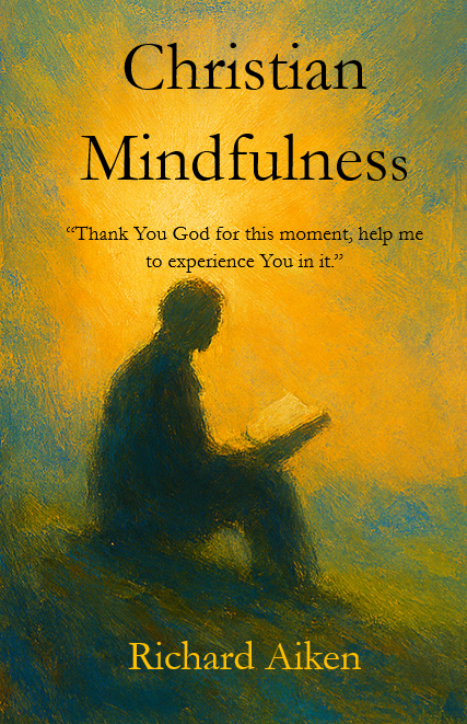 Christian Mindfulness | Richard Aiken