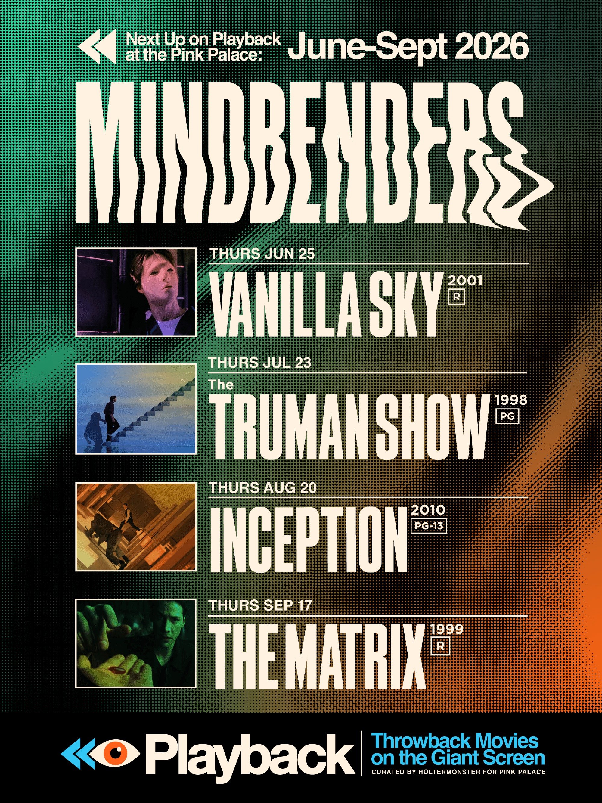 Next up on Playback >> MINDBENDERS

Sit back and surrender to the madness with our summer series: MINDBENDERS&mdash; four nights of strange stories distinctly detached from reality, projected on the Giant Screen.

Thurs Jun 25
✨ VANILLA SKY
(20