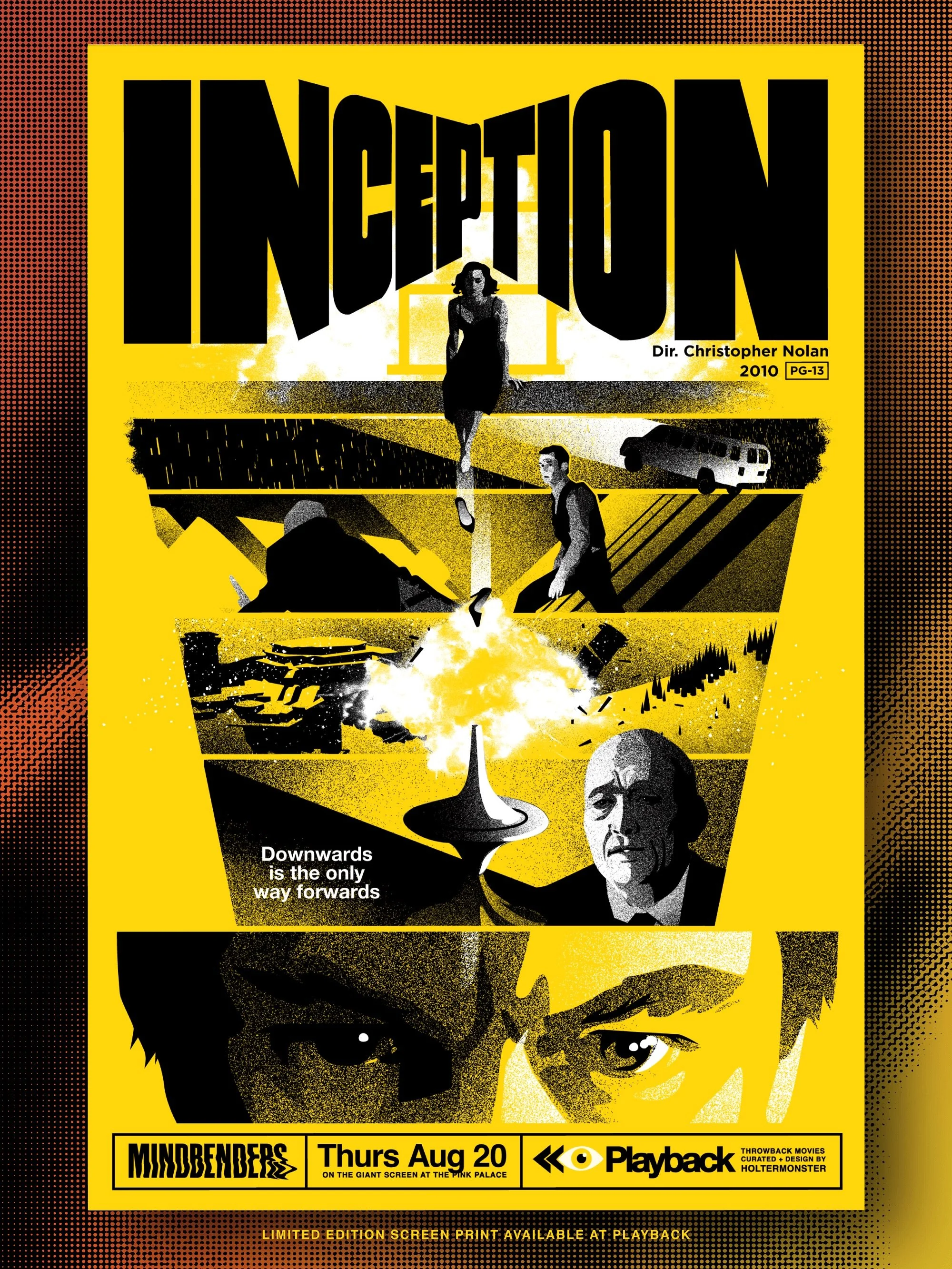 Poster by Holtermonster for INCEPTION&mdash; playing next Thursday

Sit back and surrender to the madness with Playback&rsquo;s summer series: MINDBENDERS- four nights of strange stories distinctly detached from reality, projected on the Giant Screen