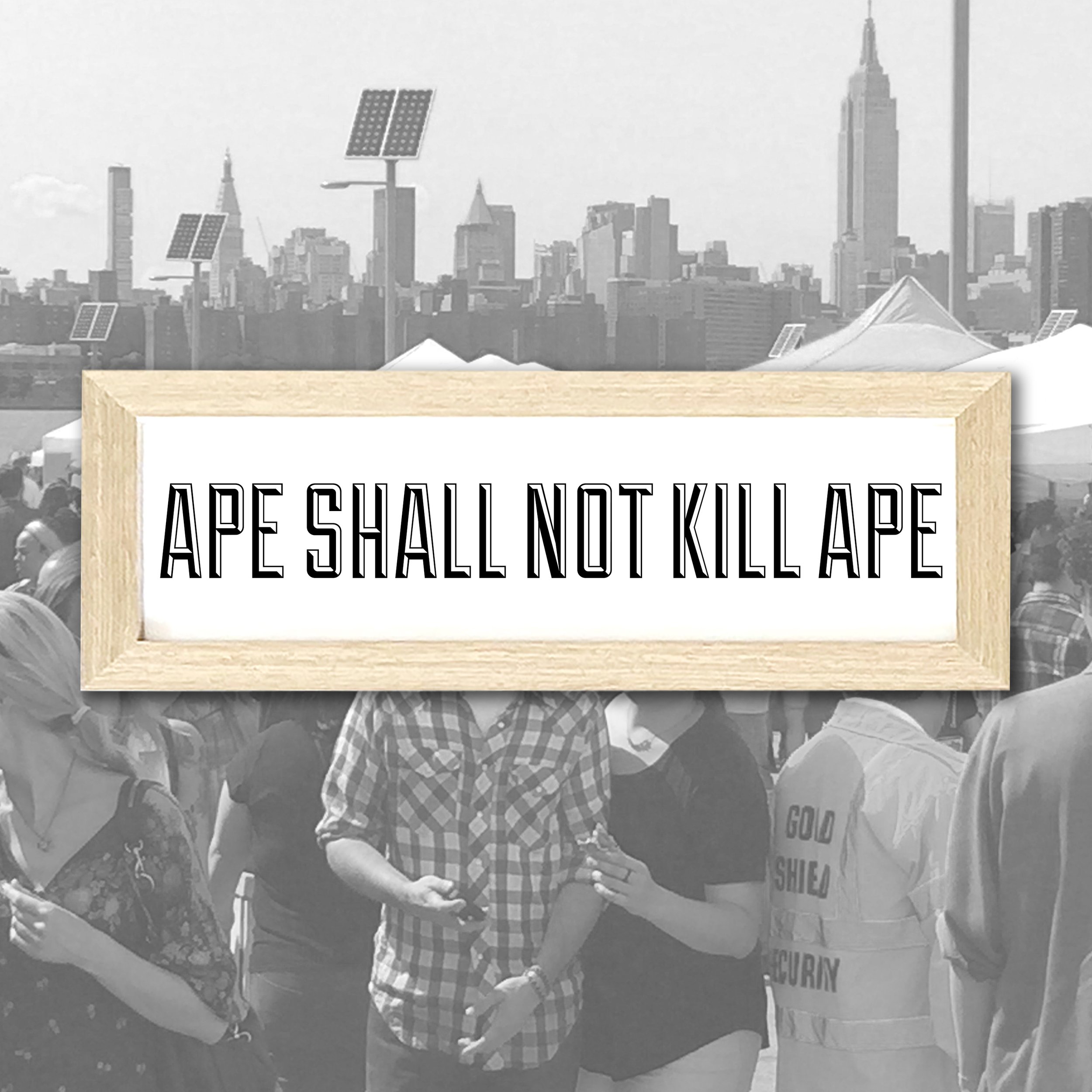APESHALLNOTKILLAPE.jpg