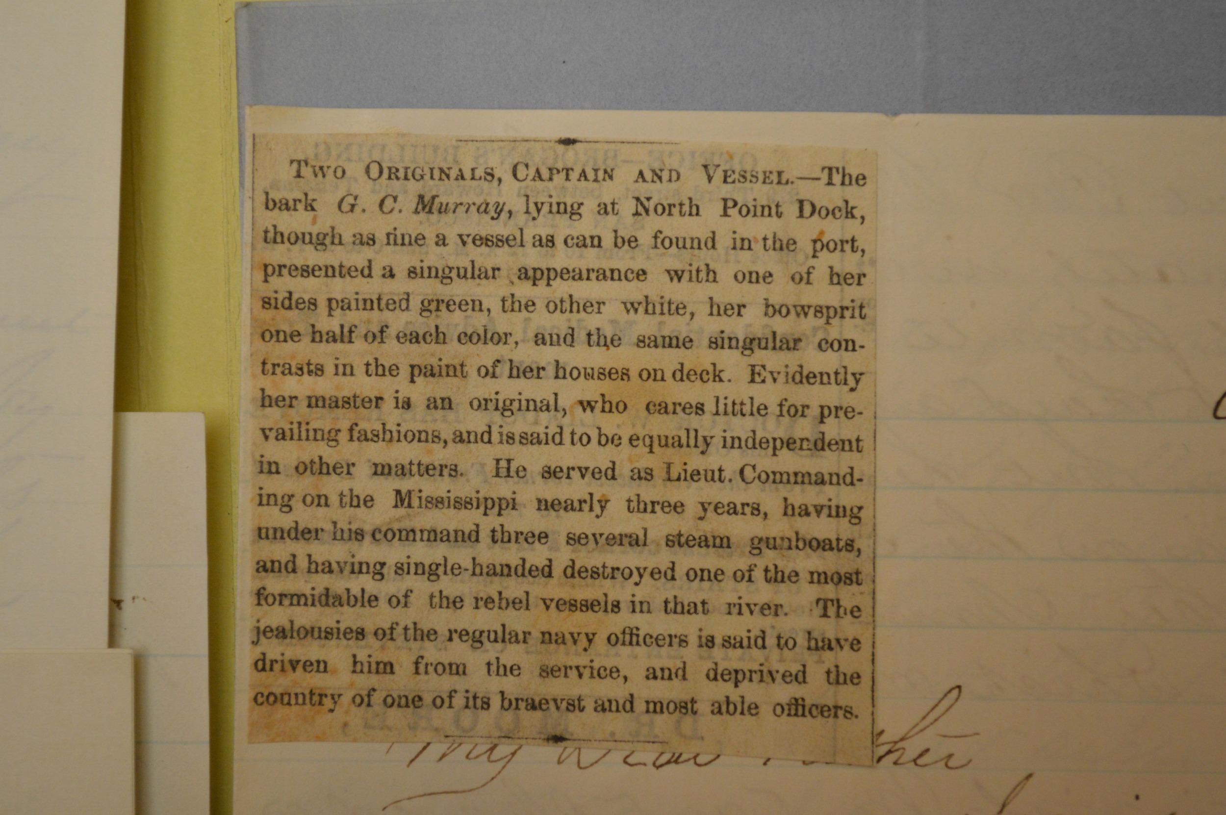 A close-up of the article that includes the following quote from a "unknown source": "He served as Lieut. Commanding on the Mississippi nearly three years, having under his command three several steam gunboats, and having single-handled destroyed one of the most formidable of the rebel vessels in the river. The jealousies of the regular navy officers is said to have driven him from the service, and deprived the country of one its braevst and most able officers."